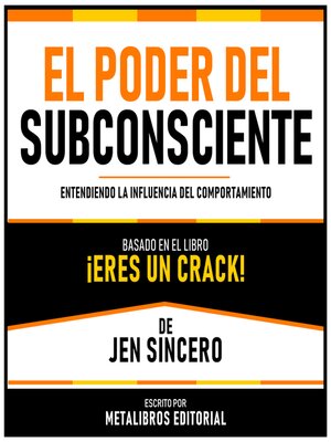 cover image of El Poder Del Subconsciente--Basado En El Libro ¡Eres Un Crack! De Jen Sincero
